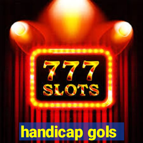 handicap gols